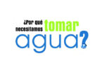 ¿Por qué necesitamos tomar agua?
